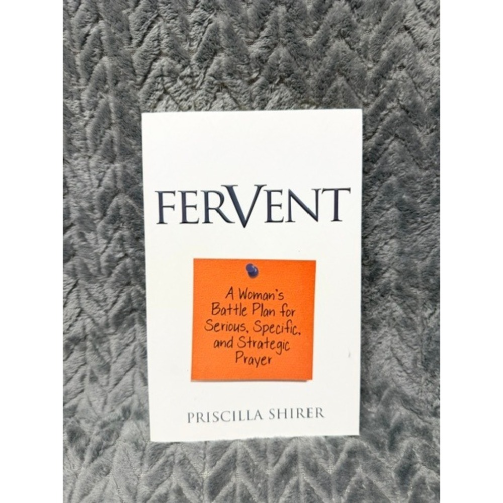 Fervent A Womans Battle Plan for Strategic Prayer Priscilla Shirer Paperback